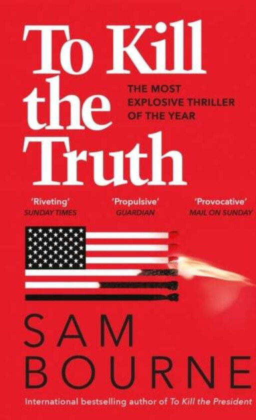 To Kill the Truth av Sam Bourne