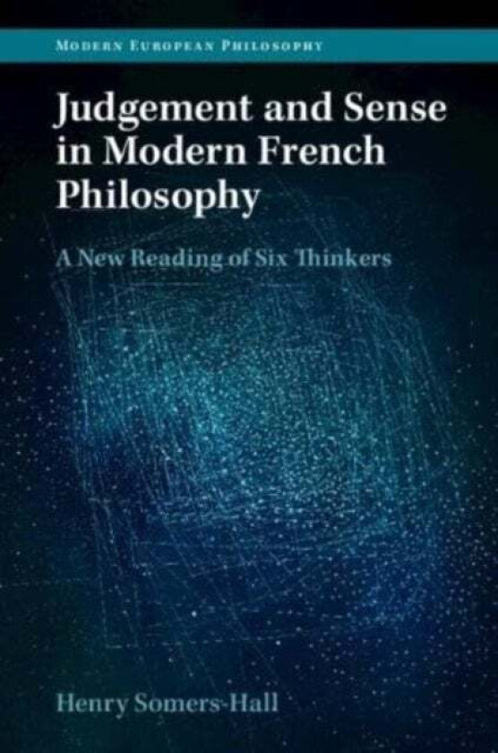 Judgement And Sense In Modern French Philosophy Av Henry (Royal Holloway University Of London) Somers-Hall