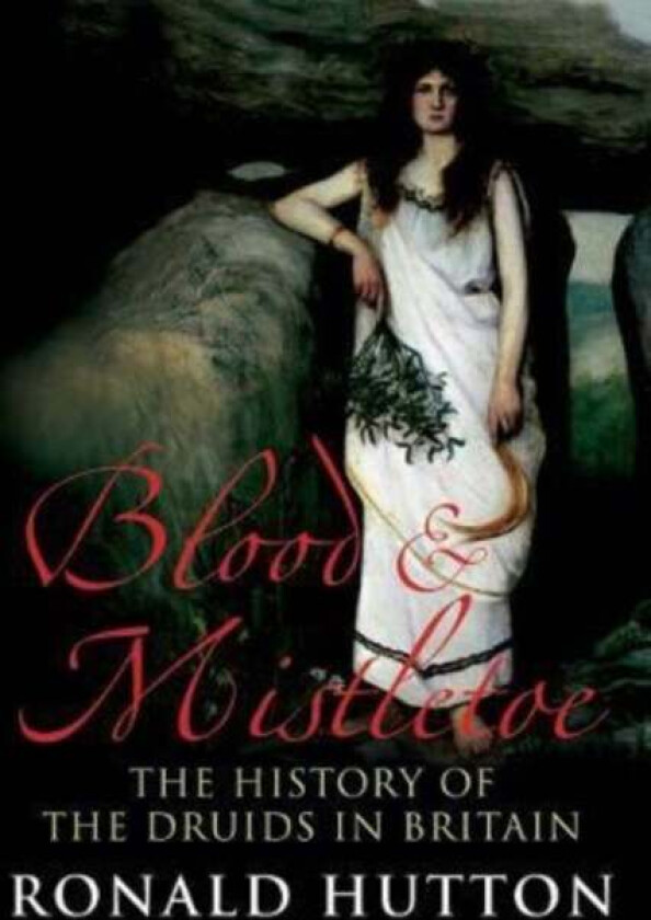 Blood and Mistletoe av Ronald Hutton