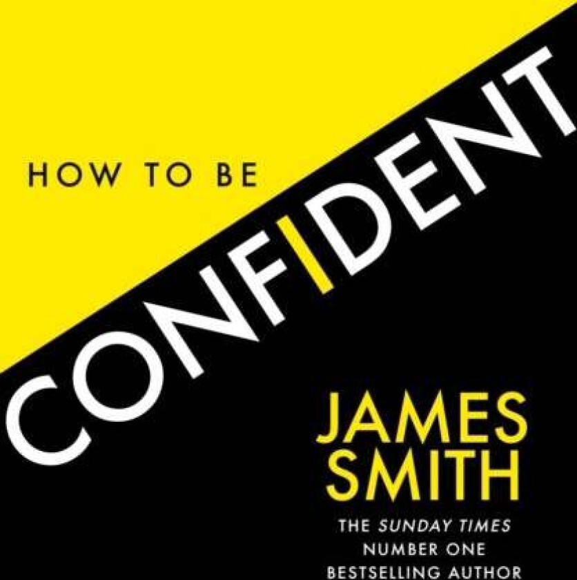 How to Be Confident av James Smith