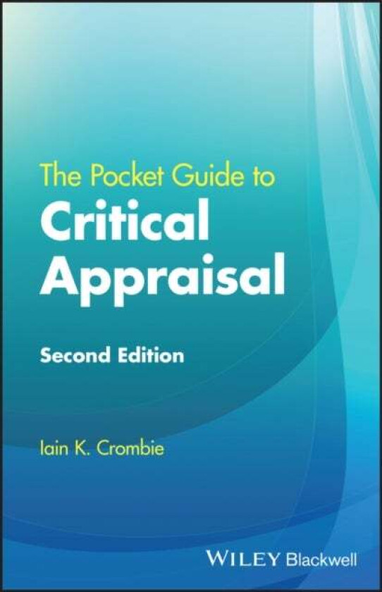 The Pocket Guide to Critical Appraisal av Iain K. (University of Dundee Dundee UK) Crombie