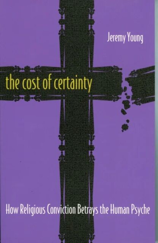 The Cost of Certainty av Jeremy Young
