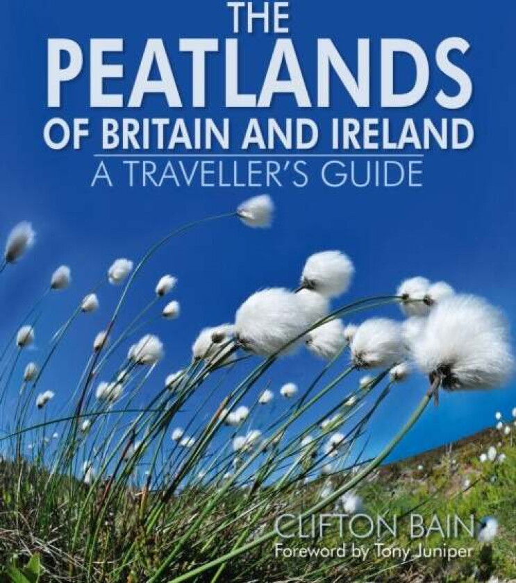 The Peatlands of Britain and Ireland av Clifton Bain