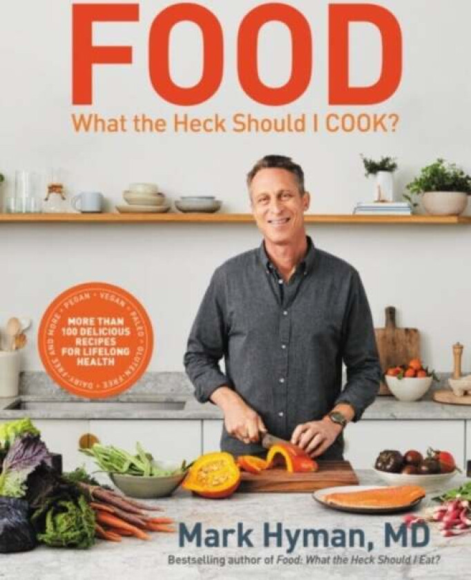 Food: What the Heck Should I Cook? av MD Dr. Mark Hyman