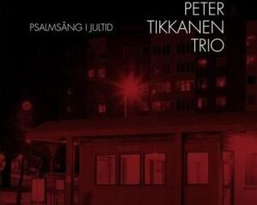 Peter Tikkanen Trio - Psalmsång i jultid