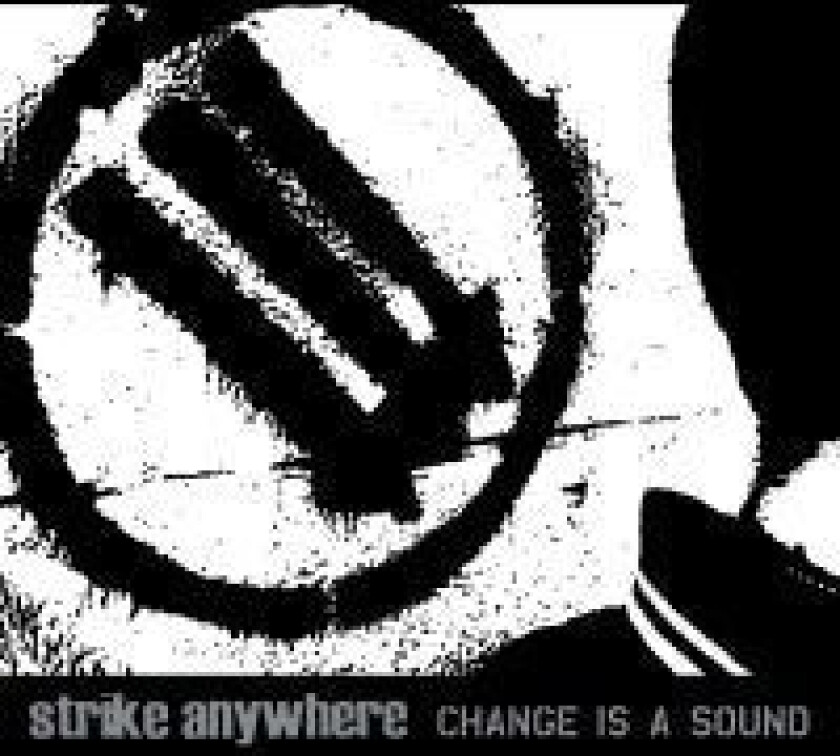 Strike Anywhere - Change Is A Sound