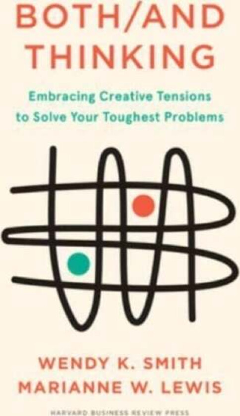 Both/And Thinking av Wendy Smith, Marianne Lewis