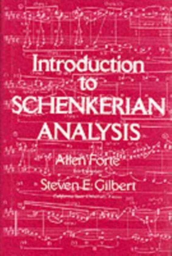 Introduction to Schenkerian Analysis av Allen (Yale University) Forte, Steven Gilbert