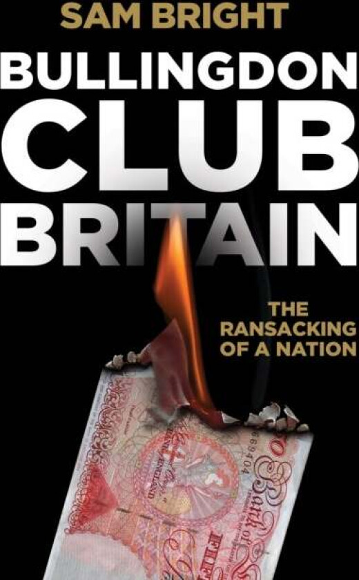 Bullingdon Club Britain av Sam Bright