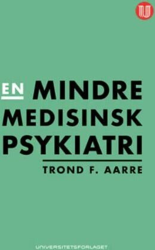 En mindre medisinsk psykiatri av Trond F. Aarre