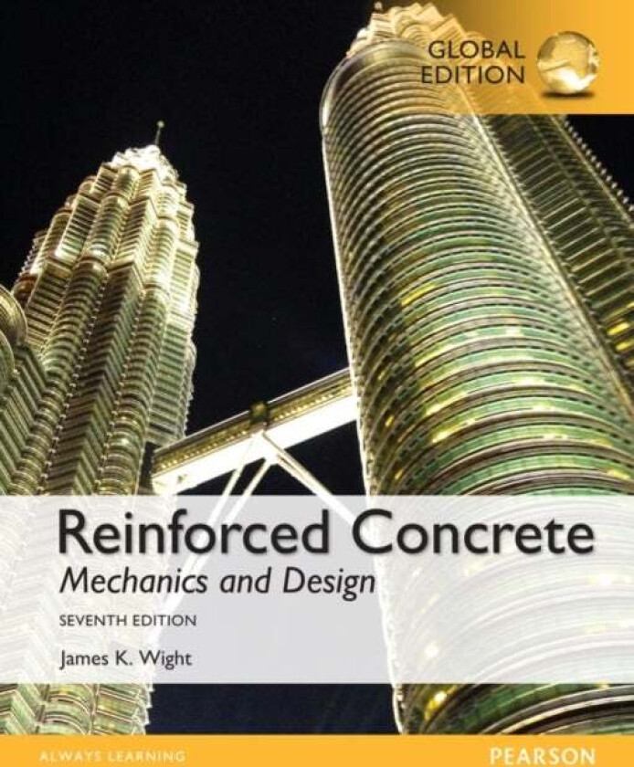 Reinforced Concrete: Mechanics and Design, Global Edition av James Wight