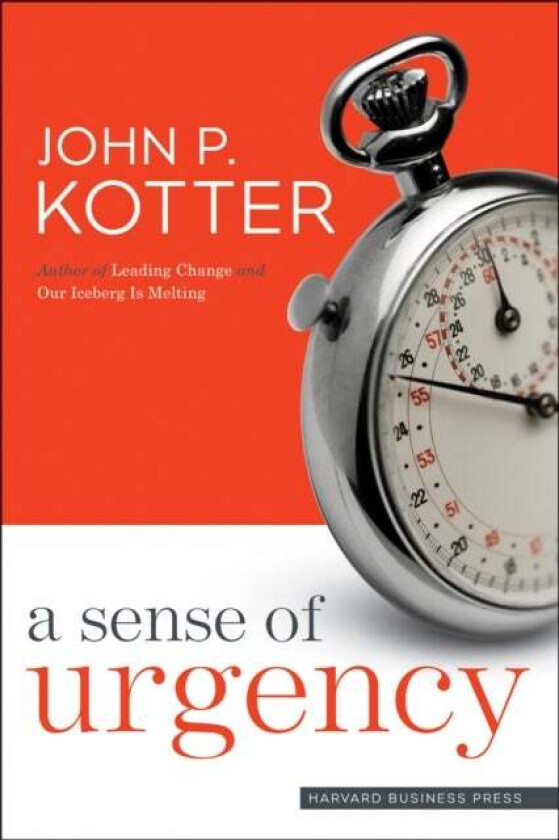 A Sense of Urgency av John P. Kotter