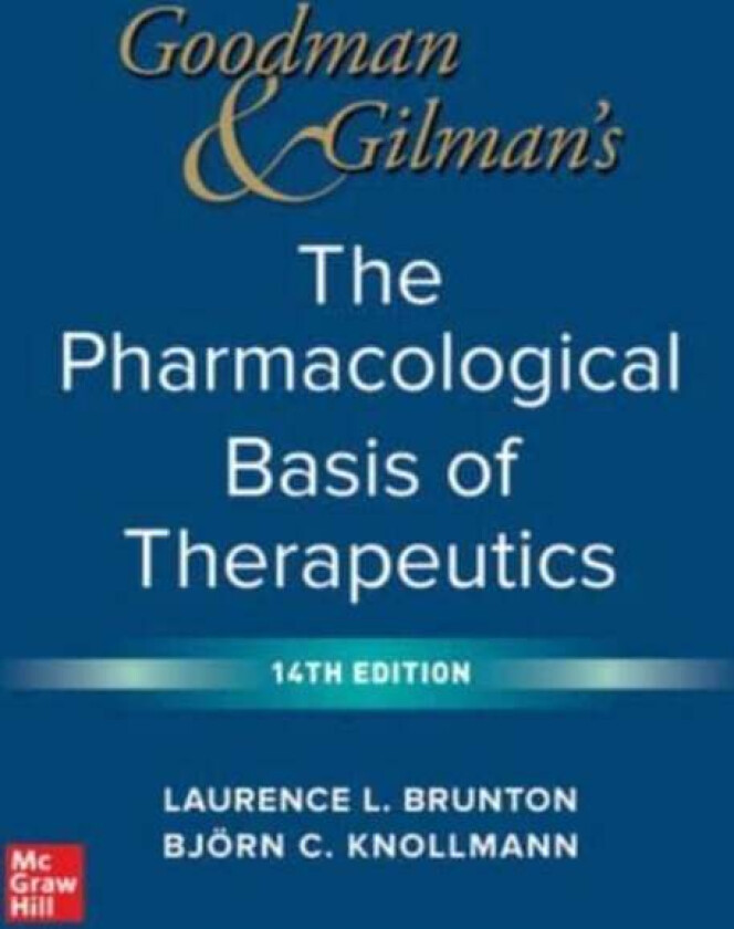Goodman and Gilman's The Pharmacological Basis of Therapeutics av Laurence Brunton, Bjorn Knollmann