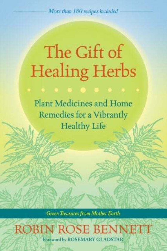 The Gift Of Healing Herbs Av Robin Rose Bennett