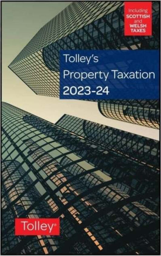 Tolley's Property Taxation 2023-24 av Peter (Associate Partner at KPMG LLP) Beckett, Patrick (Barrister Tax Chambers 15 Old Square Lincoln's