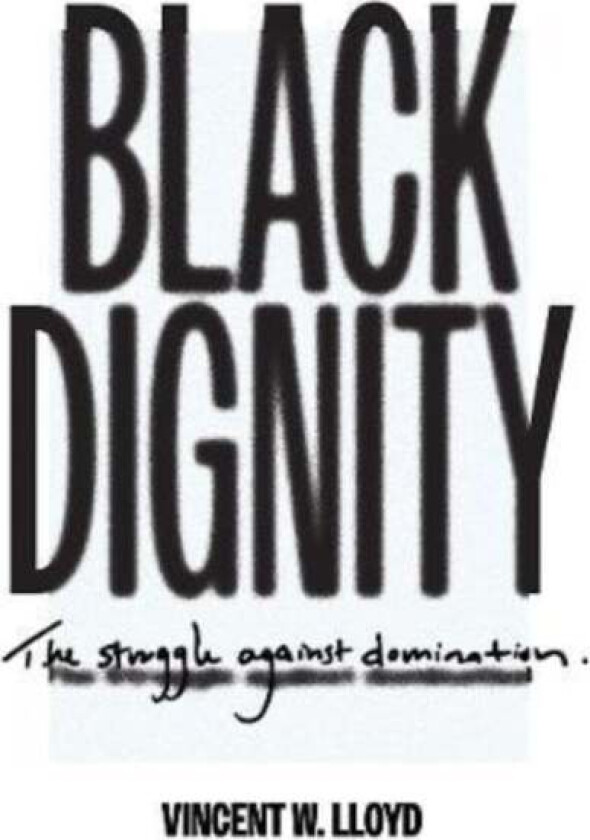 Black Dignity av Vincent W. Lloyd