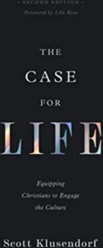 The Case for Life av Scott Klusendorf