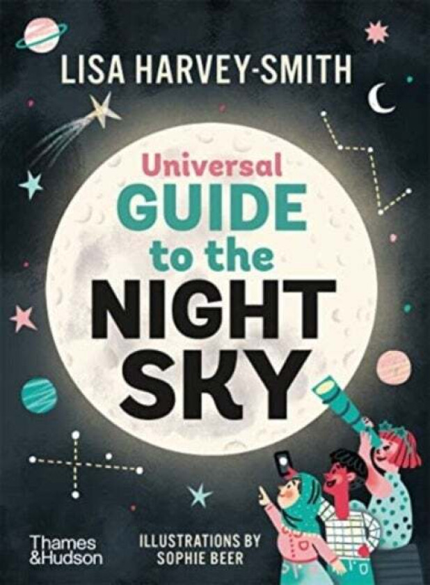 The Universal Guide To The Night Sky Av Lisa Harvey Smith