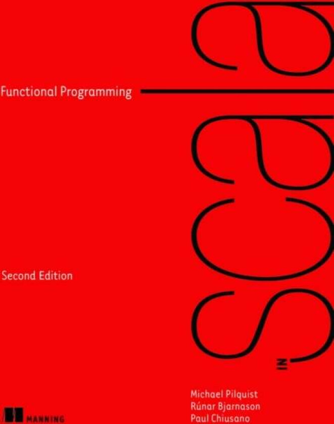 Functional Programming in Scala av Michael Pilquist, Runar Bjarnason, Paul Chiusano