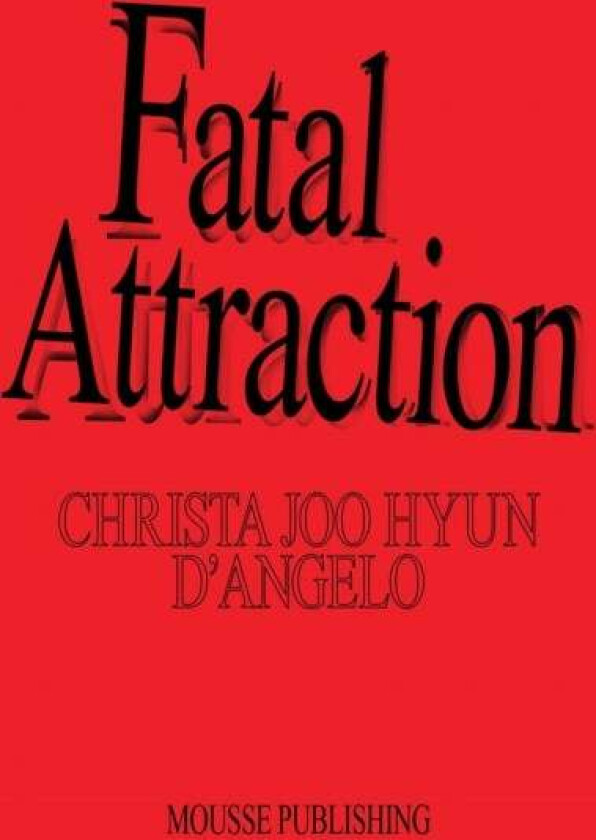 Christa Joo Hyun d'Angelo: Fatal Attraction