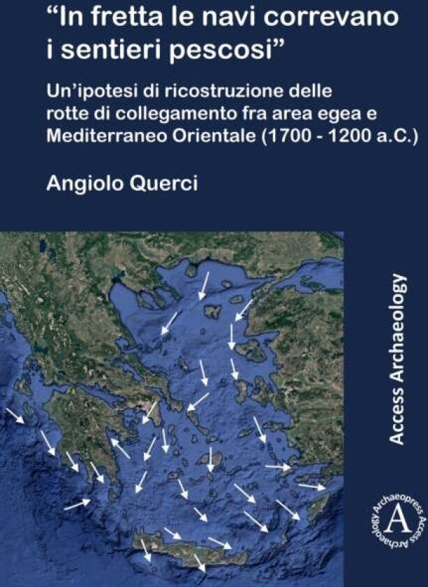 In Fretta Le Navi Correvano I Sentieri Pescosi' Av Angiolo (Independent Researcher) Querci