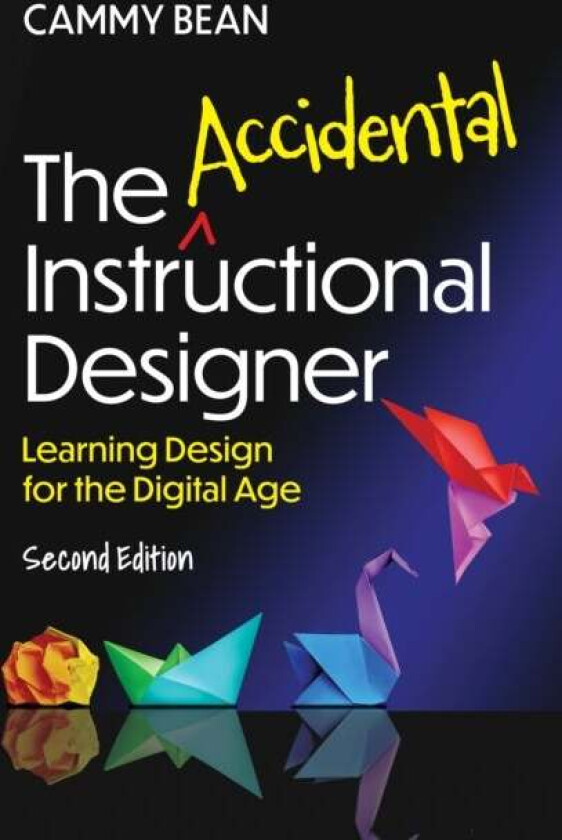 The Accidental Instructional Designer, 2nd edition av Cammy Bean