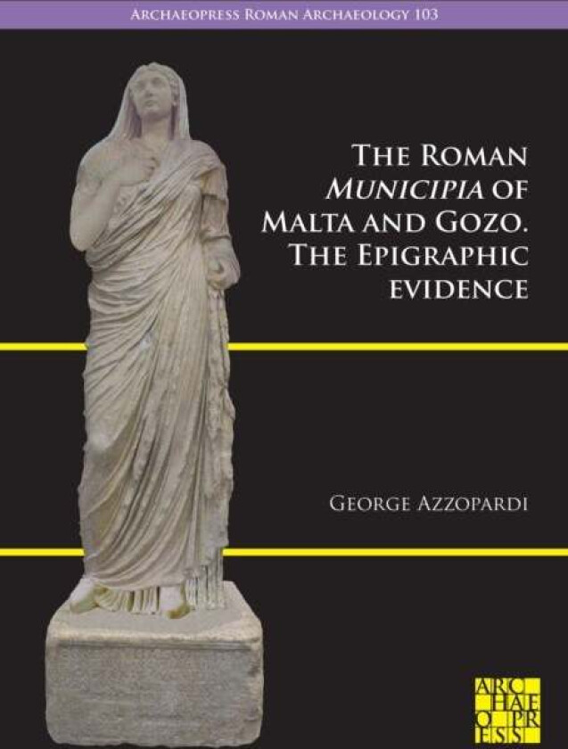 The Roman Municipia Of Malta And Gozo Av George Azzopardi
