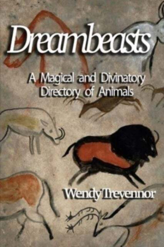 Dreambeasts av Wendy Trevennor