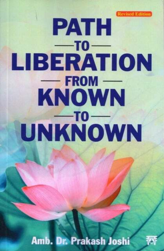 Path to Liberation From Known to Unknown av Prakash V. Joshi