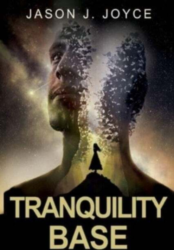 Tranquility Base Av Jason J. Joyce