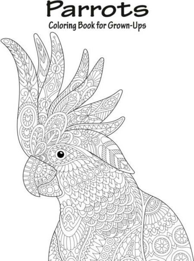 Parrots Coloring Book for Grown-Ups 1 av Nick Snels