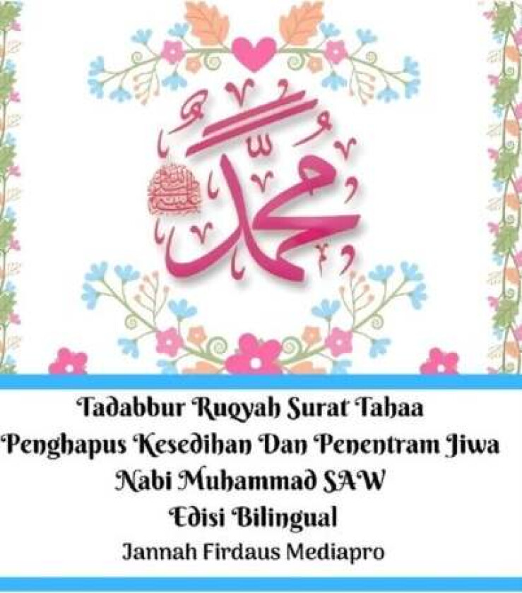 Tadabbur Ruqyah Surat Tahaa Penghapus Kesedihan Dan Penentram Jiwa Nabi Muhammad SAW Edisi Bilingual av Jannah Firdaus Mediapro