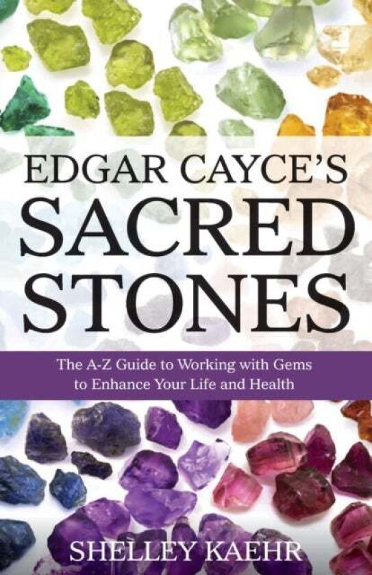 Edgar Cayce's Sacred Stones av Shelley (Shelley Kaehr) Kaehr
