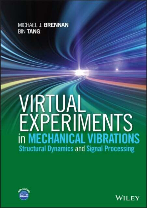Virtual Experiments in Mechanical Vibrations av Michael J. (Southampton University UK) Brennan, Bin Tang