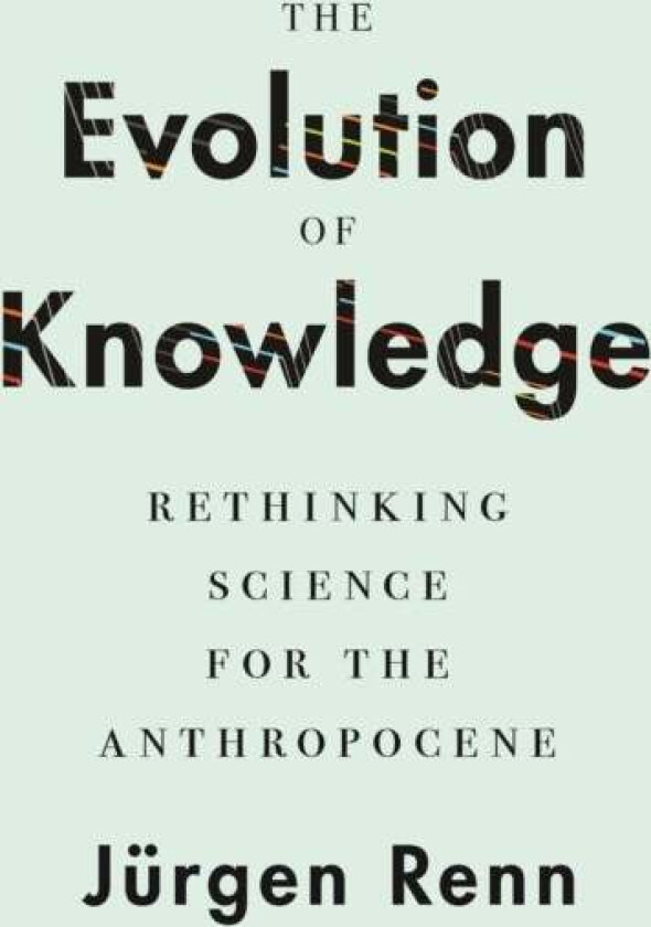 The Evolution of Knowledge av Jurgen Renn