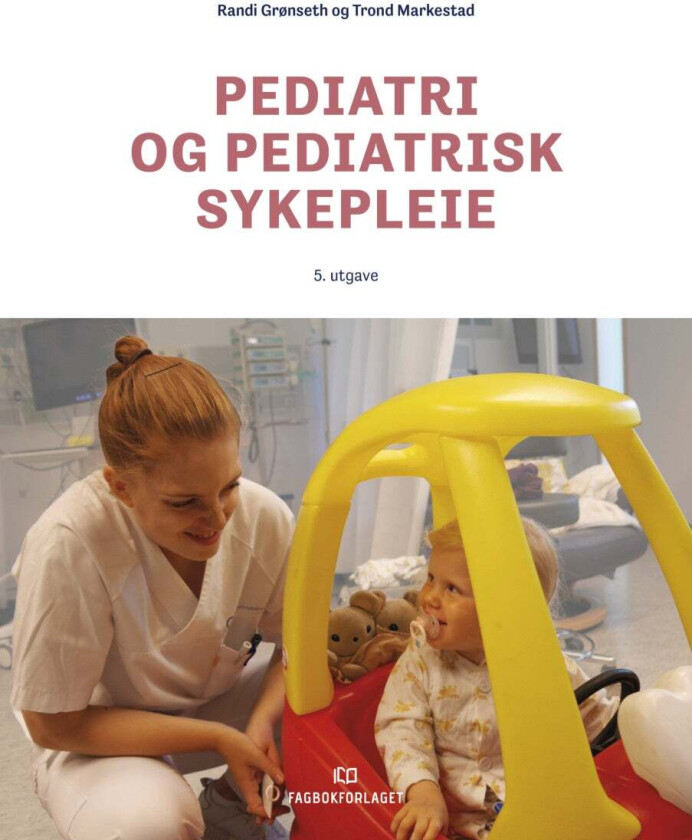 Pediatri og pediatrisk sykepleie av Randi Grønseth, Trond Markestad
