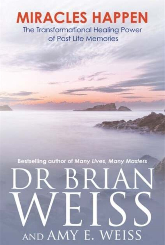Miracles Happen av Dr Brian L. M.D. Weiss, Amy E. Weiss