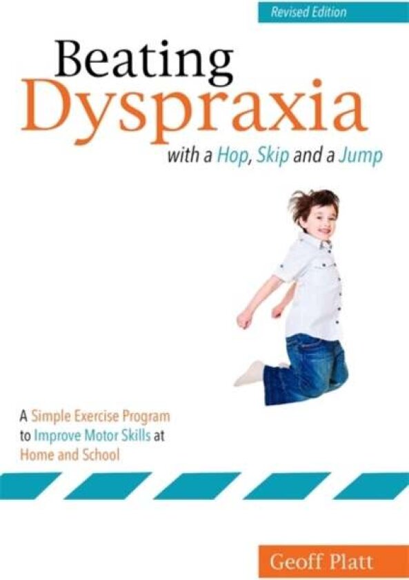 Beating Dyspraxia with a Hop, Skip and a Jump av Geoffrey Platt