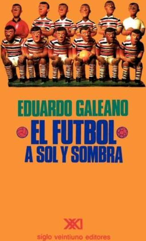 El Futbol A Sol Y Sombra Av Eduardo H Galeano