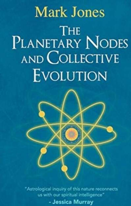 The Planetary Nodes and Collective Evolution av Mark Jones