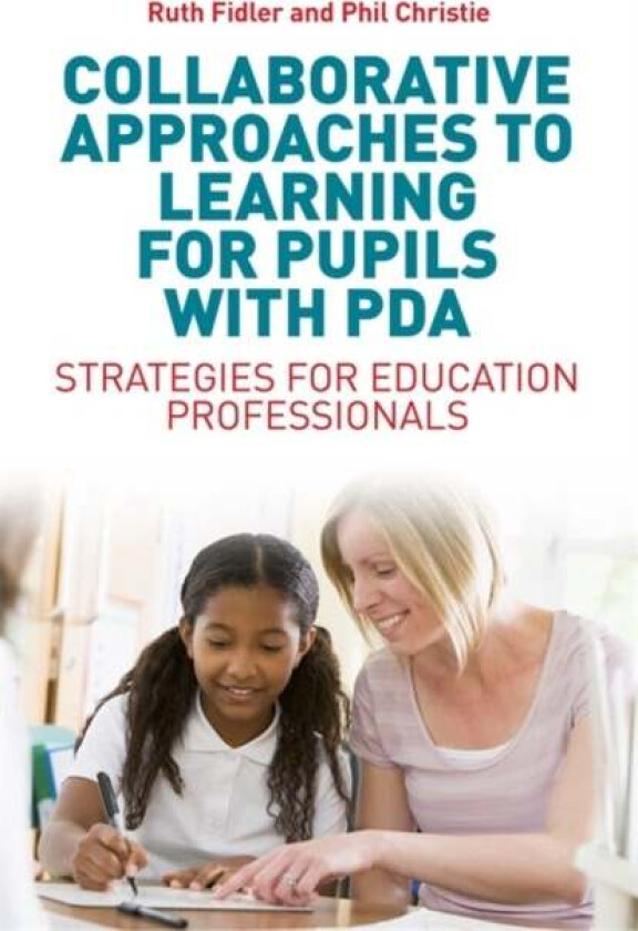 Collaborative Approaches to Learning for Pupils with PDA av Ruth Fidler, Phil Christie