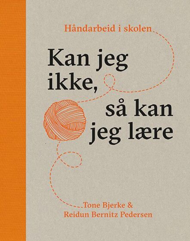Kan Jeg Ikke, Så Kan Jeg Lære Av Tone Bjerke, Reidun Bernitz Pedersen
