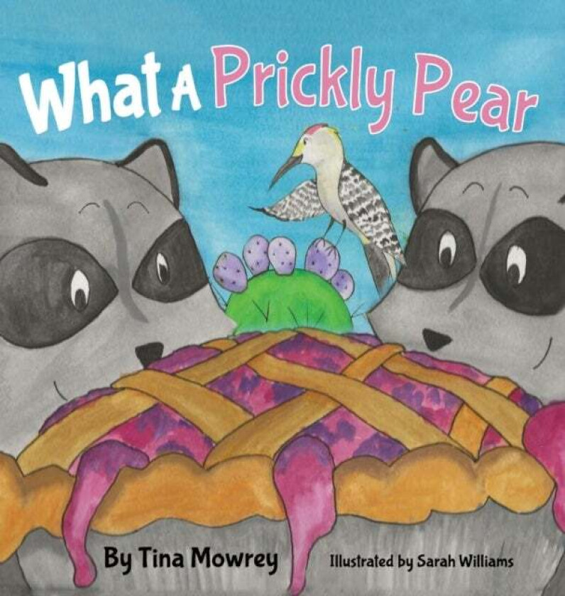 What A Prickly Pear? Av Tina Mowrey