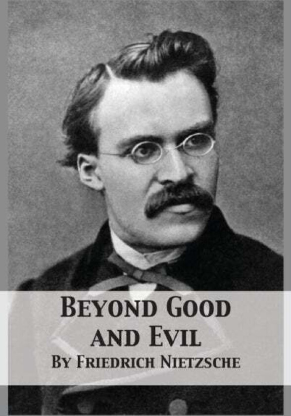 Beyond Good and Evil av Friedrich Wilhelm Nietzsche
