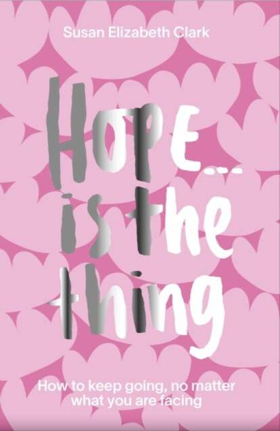 Hope... is the Thing av Susan Elizabeth Clark