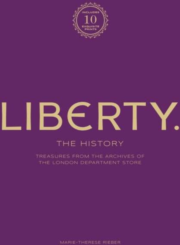 Liberty: The History - Luxury Edition av Marie-Therese Rieber