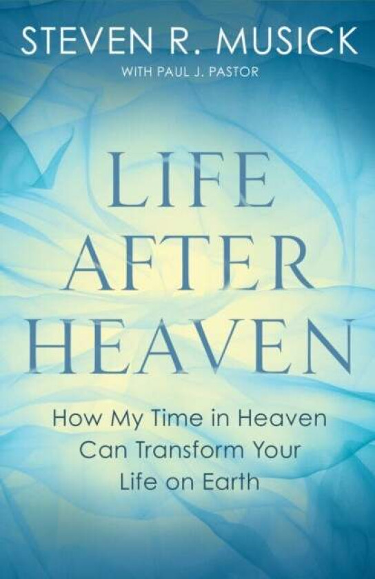 Life After Heaven av Steven R Musick