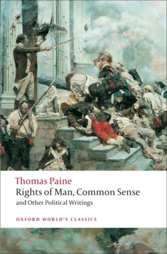 Rights of Man, Common Sense, and Other Political Writings av Thomas Paine