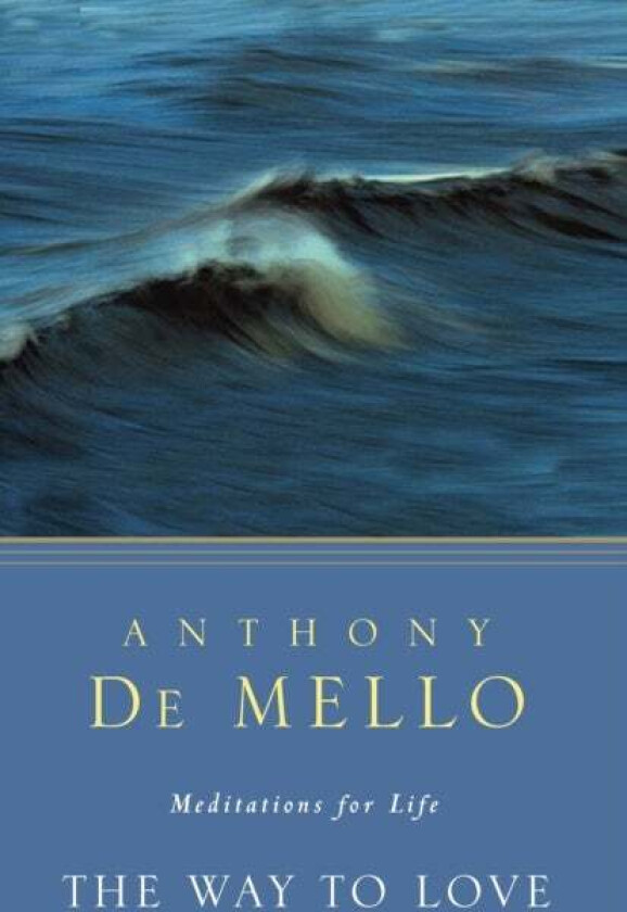 The Way to Love av Anthony de Mello