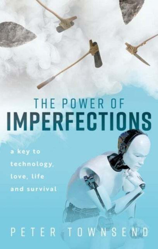 The Power of Imperfections av Peter (Emeritus Professor of Physics Em Townsend